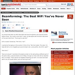 Beamforming: The Best WiFi You’ve Never Seen : Open-Mouthed Amazement