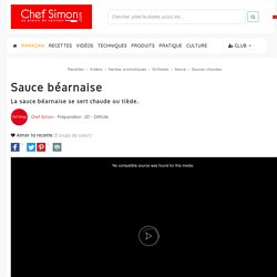 Sauce béarnaise - Recette de la sauce béarnaise (et Choron, corail, paloise) - Recette par Chef Simon