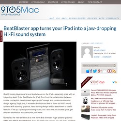 BeatBlaster app turns your iPad into a jaw-dropping Hi-Fi sound system