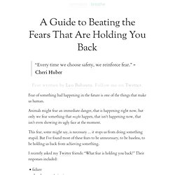 A Guide to Beating the Fears That Are Holding You Back