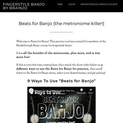 Beats for Banjo (the metronome killer!)