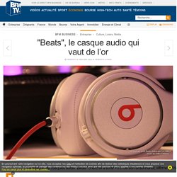 « Beats », le casque audio qui vaut de l’or