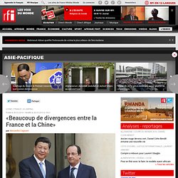 «Beaucoup de divergences entre la France et la Chine» - France