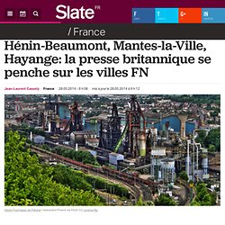 Hénin-Beaumont, Mantes-la-Ville, Hayange: la presse britannique se penche sur les villes FN