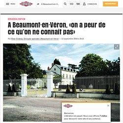 A Beaumont-en-Véron, «on a peur de ce qu’on ne connaît pas»