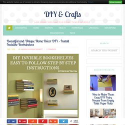 Beautiful and Unique Home Décor DIY – Install Invisible Bookshelves