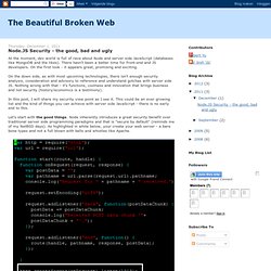 The Beautiful Broken Web: Node.JS Security - the good, bad and ugly