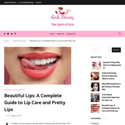 Beautiful Lips: A Complete Guide to Lip Care and Pretty Lips