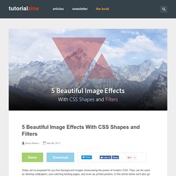 5 Beautiful Image Effects With CSS Shapes and Filters