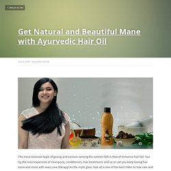 Get Natural and Beautiful Mane with Ayurvedic Hair Oil