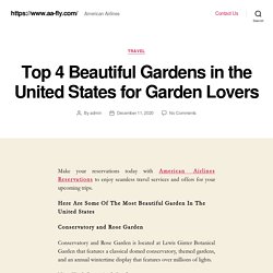 Top 4 Beautiful Gardens in the United States for Garden Lovers –