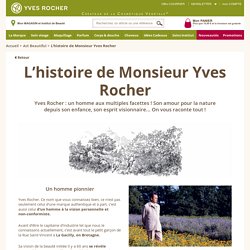 Act Beautiful - L'histoire de Monsieur Yves Rocher