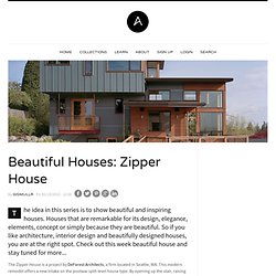 Beautiful Houses: Zipper House