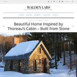 Beautiful Home Inspired by Thoreau’s Cabin – Built from Stone - Walden Labs