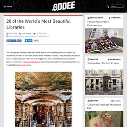 20 of the World's Most Beautiful Libraries - Oddee.com (beautiful libraries, amazing libraries...)