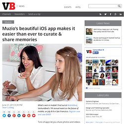 Muzio’s beautiful iOS app makes it easier than ever to curate & share memories