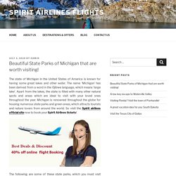 Beautiful State Parks of Michigan that are worth visiting! - Spirit Airlines Flights