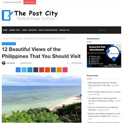 12 Beautiful Views of the Philippines That You Should Visit