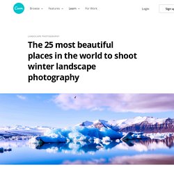 The 25 most beautiful places in the world to shoot winter landscape photography – Learn