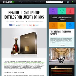 Beautiful and Unique Bottles for Luxury Drinks