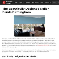The Beautifully Designed Roller Blinds Birmingham