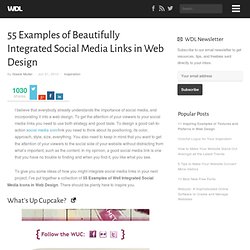 55 Examples of Beautifully Integrated Social Media Links in Web Design