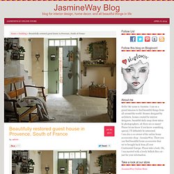 Beautifully restored guest house in Provence, South of France | JasmineWay Blog
