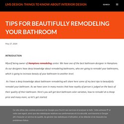 TIPS FOR BEAUTIFULLY REMODELING YOUR BATHROOM