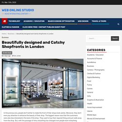 Beautifully designed and Catchy Shopfronts in London – Web Online Studio