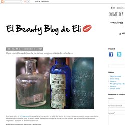 El beauty blog de Eli: Usos cosméticos del aceite de ricino: un gran aliado de tu belleza