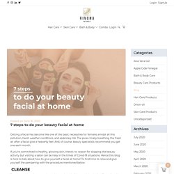 7 steps to do your beauty facial at home - Rivona Naturals