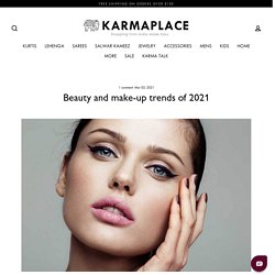 Beauty and make-up trends of 2021 – KARMAPLACE.COM