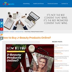 How to Buy J-Beauty Products Online?