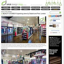 BEAUTY STORES! Superdrug store by Dalziel and Pow, London