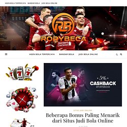 Beberapa Bonus Paling Menarik dari Situs Judi Bola Online