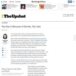 Pay Gap Is Because of Gender, Not Jobs