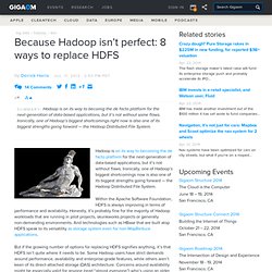 Because Hadoop isn’t perfect: 8 ways to replace HDFS