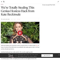 Kate Beckinsale?s Totally Genius Hostess Hack