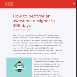 How to become an awesome designer in 365 days