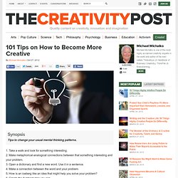101 Tips on How to Become More Creative