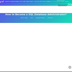 How to Become a SQL Database Administrator? Start your Career as a SQL DBA