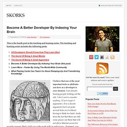 Become A Better Developer By Indexing Your Brain
