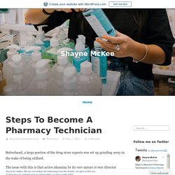 Steps To Become A Pharmacy Technician – Shayne McKee