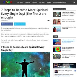 7 Steps to Become More Spiritual Every Single Day! (The first 2 are enough)