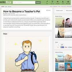 How to Become a Teacher's Pet: Step-by-Step Instructions