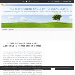 ‘Tetris’ becomes even more addictive in ‘Tetris Effect’ Games - Free Tetris Online Games on Tetrisgamez.org