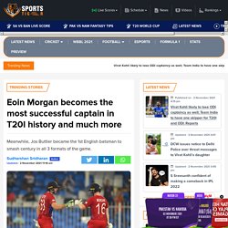 Eoin Morgan becomes the most successful captain in T20I history and much more