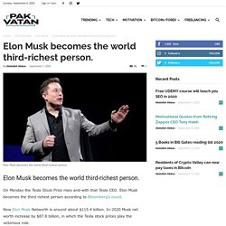 Elon Musk becomes the world third-richest person.- Pak Vatan