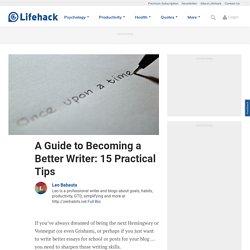 A Guide to Becoming a Better Writer: 15 Practical Tips
