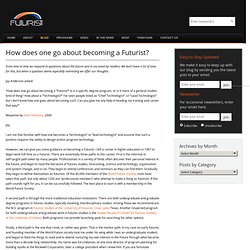 How does one go about becoming a Futurist? - Futurist.com: Futurist Speaker Glen Hiemstra
